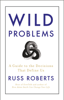 Wild Problems - Russ Roberts