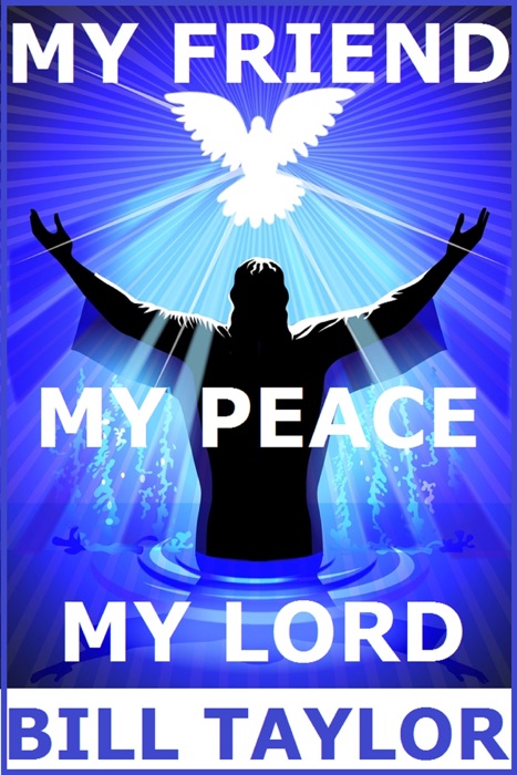 My Friend: My Peace - My Lord