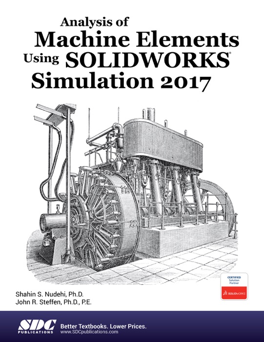 Analysis of Machine Elements Using SOLIDWORKS Simulation 2017