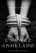 Una vez anhelado (Un misterio de Riley Paige—Libro #3) - Blake Pierce