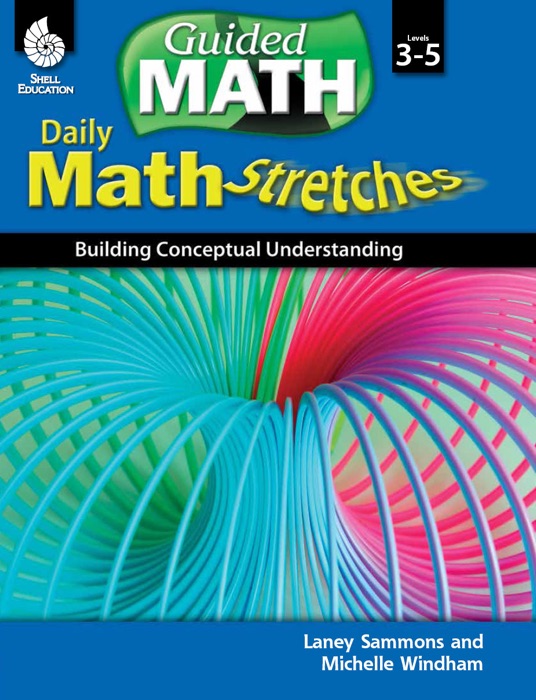 Daily Math Stretches: Building Conceptual Understanding. Levels 3-5
