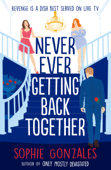 Never Ever Getting Back Together - Sophie Gonzales