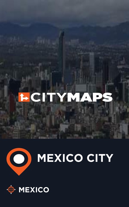 City Maps Mexico City Mexico