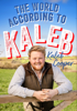 The World According to Kaleb - Kaleb Cooper