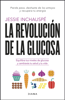 La revolución de la glucosa - Jessie Inchauspe