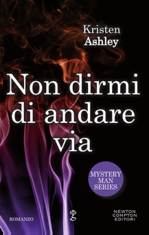 Non dirmi di andare via - Kristen Ashley