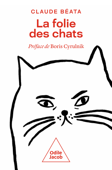 La Folie des chats - Claude Beata