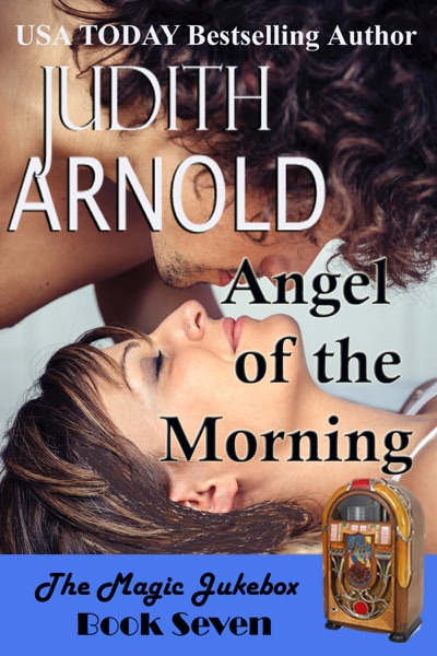 Angel of the Morning: An action hero. A working mom. A magic song.