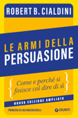 Le armi della persuasione - Robert B. Cialdini