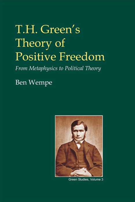 T.H. Green's Theory of Positive Freedom