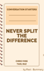 Never Split the Difference Conversation Starters - Fast - Summary