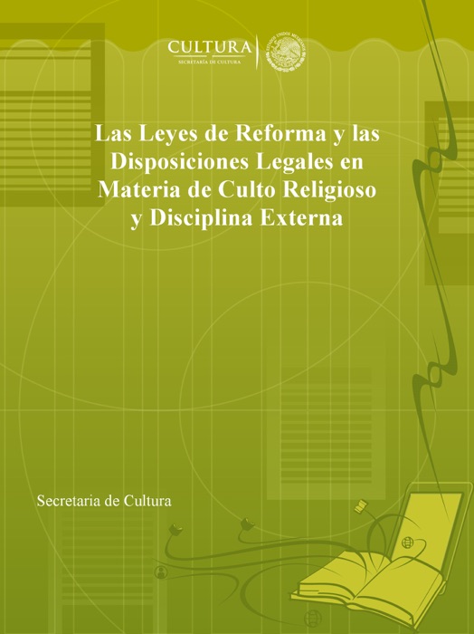 Las Leyes de Reforma y Disposiciones Legales en Materia de Culto Religiosa y Disciplina Externa