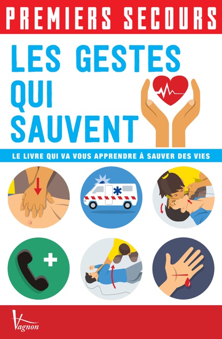 Premiers secours - Les gestes qui sauvent