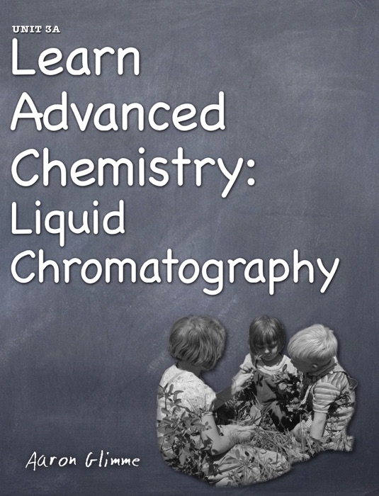 Learn Advanced Chemistry: Liquid Chromatography