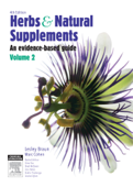 Herbs and Natural Supplements, Volume 2 - Lesley Braun PhD, BPharm, DipAppSciNat & Marc Cohen MBBS(Hons), PhD, BMedSc(Hons), FAMAC, FICAE