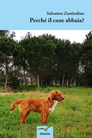 PERCHé IL CANE ABBAIA?