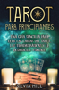 Tarot para principiantes: Una guía sencilla para leer las cartas del tarot, las tiradas básicas y el desarrollo psíquico - Silvia Hill