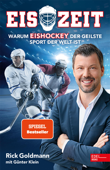 Eiszeit! Warum Eishockey der geilste Sport der Welt ist - Erich Goldmann & Günther Klein