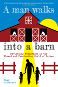 A Man Walks Into a Barn - Chad Oldfather