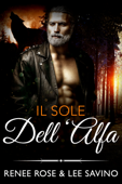 Il sole dell’Alfa - Renee Rose & Lee Savino