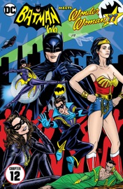 Batman '66 Meets Wonder Woman '77 (2016-) #12 - Jeff Parker, Marc Andreyko & David Hahn by  Jeff Parker, Marc Andreyko & David Hahn PDF Download