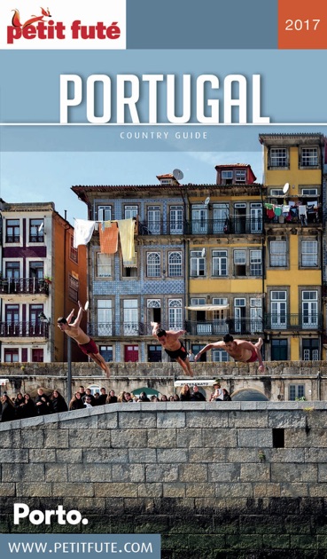 Portugal 2017 Petit Futé By Dominique Auzias Jean Paul Labourdette On Apple Books - 