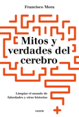 Mitos y verdades del cerebro - Francisco Mora