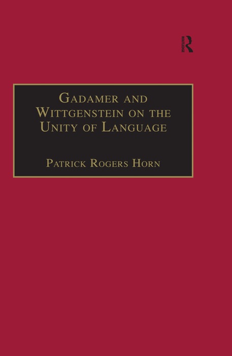 Gadamer and Wittgenstein on the Unity of Language