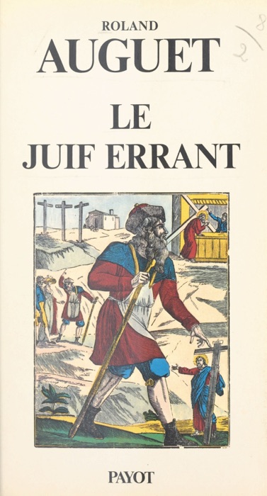 Le juif errant : genèse d'une légende