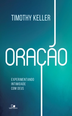 Capa do livro Oração: Experimentando intimidade com Deus de Timothy Keller