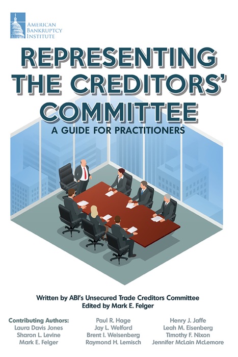 Representing the Creditors' Committee: A Guide for Practitioners