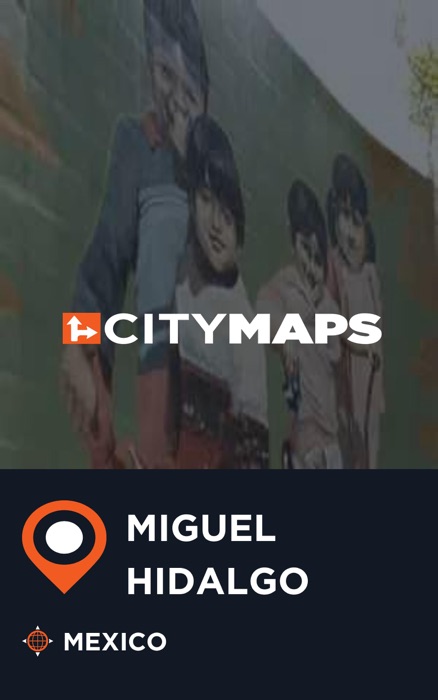 City Maps Miguel Hidalgo Mexico