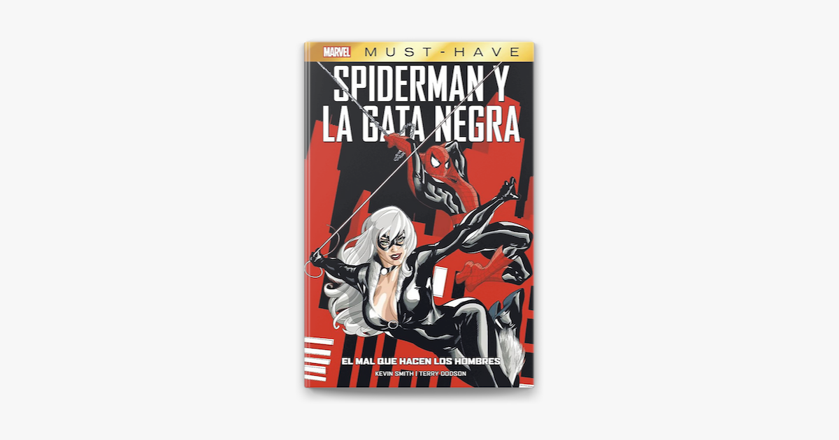 Marvel Must-Have. Spiderman y la Gata Negra: El mal que hacen los hombres  on Apple Books