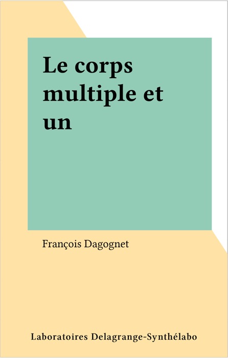 Le corps multiple et un