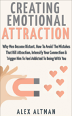 Creating Emotional Attraction - Alex Altman