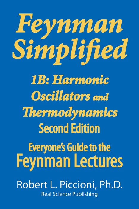 Feynman Lectures Simplified 1B: Harmonic Oscillators, & Thermodynamics