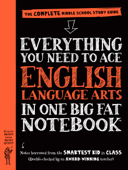 Everything You Need to Ace English Language Arts in One Big Fat Notebook - Workman Publishing, Editors of Brain Quest & Jen Haberling