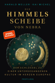 Die Himmelsscheibe von Nebra - Harald Meller & Kai Michel
