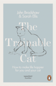 The Trainable Cat - John Bradshaw & Sarah Ellis