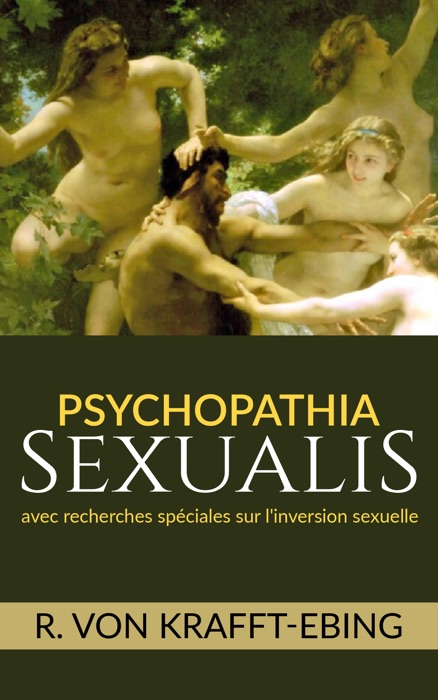 Psychopathia Sexualis - avec recherches spéciales sur l'inversion sexuelle