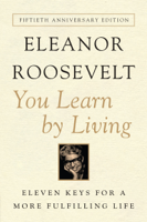 Eleanor Roosevelt - You Learn By Living artwork