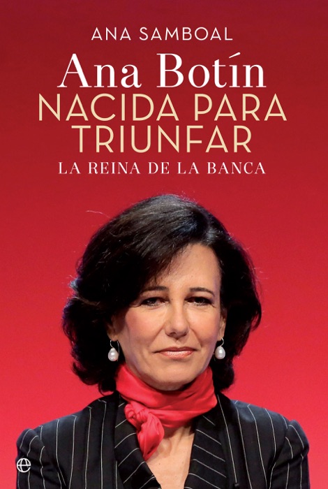 Ana Botín. Nacida para triunfar