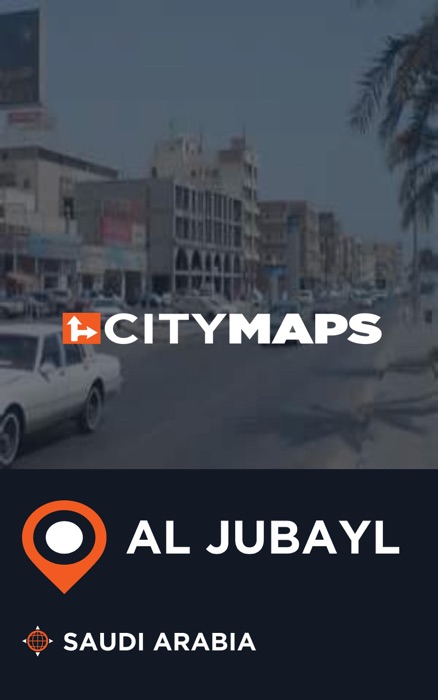 City Maps Al Jubayl Saudi Arabia