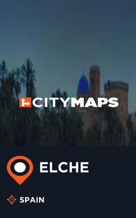 City Maps Elche Spain