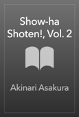 Show-ha Shoten!, Vol. 2 - Akinari Asakura