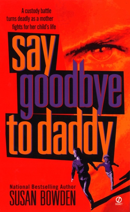 Say Goodbye to Daddy