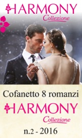 Cofanetto 8 Harmony Collezione n.2/2016 - Lucy Monroe, Abby Green, Dani Collins, Lynne Graham, Caitlin Crews, Maisey Yates, Andie Brock & Anne Mather by  Lucy Monroe, Abby Green, Dani Collins, Lynne Graham, Caitlin Crews, Maisey Yates, Andie Brock & Anne Mather PDF Download