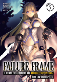 Failure Frame: I Became the Strongest and Annihilated Everything With Low-Level Spells (Light Novel) Vol. 5 - Kaoru Shinozaki & KWKM