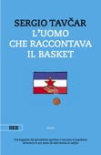 L'uomo che raccontava il basket - Sergio Tavcar