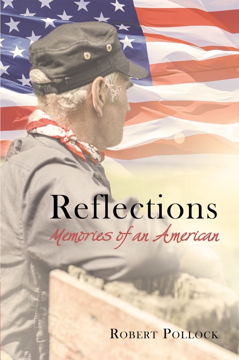 Reflections: Memories of an American